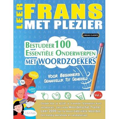 LEER FRANS MET PLEZIER - VOOR BEGINNERS, Taschenbuch von Linguas Classics, LearnX, 978-2-38511-201-1