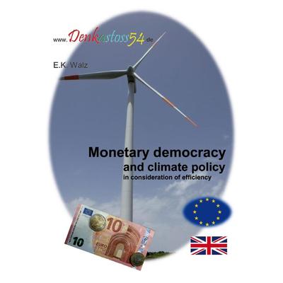 Monetary democracy and climate policy in consideration of efficiency, Taschenbuch von E.K. Walz, Rediroma-Verlag, 978-3-96103-568-7