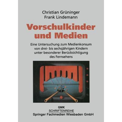 Vorschulkinder und Medien, Taschenbuch von Christian Grüninger, VS Verlag für Sozialwissenschaften, 978-3-8100-2621-7