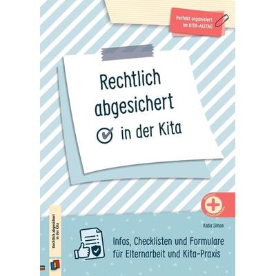 Rechtlich abgesichert in der Kita, Geheftet von Katia Simon, Verlag an der Ruhr, 978-3-8346-6538-6