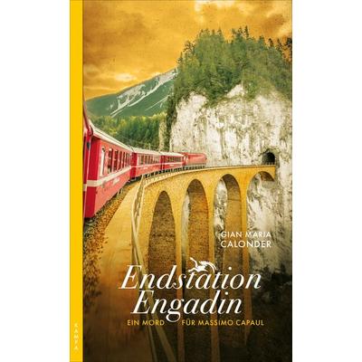 Endstation Engadin, Taschenbuch von Gian Maria Calonder, Kampa Verlag