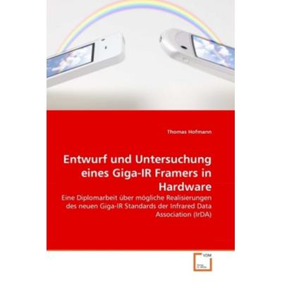 Hofmann, T: Entwurf und Untersuchung eines Giga-IR Framers i, Taschenbuch von Thomas Hofmann, VDM, 978-3-639-31626-1