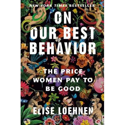 On Our Best Behavior, Taschenbuch von Elise Loehnen, Random House LLC US, 978-0-593-24305-3