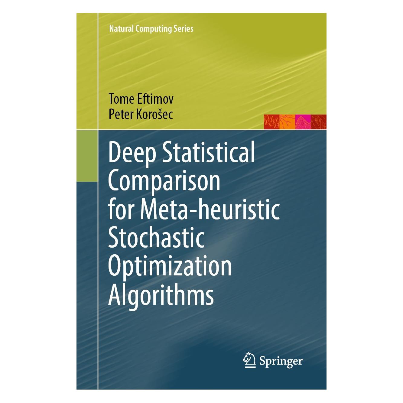 Springer Deep Statistical Comparison for Meta-heuristic Stochastic Optimization Algorithms (Englisch, Hardcover, Peter Korošec, Tome Eftimov) (9783030969165)