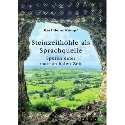 Steinzeithöhle als Sprachquelle, Taschenbuch von Gert Heinz Kumpf, GRIN, 978-3-389-16682-6