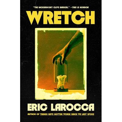 Wretch: or, The Unbecoming of Porcelain Khaw, Gebundene Ausgabe von Eric LaRocca, Titan Books, 978-1-83541-736-2