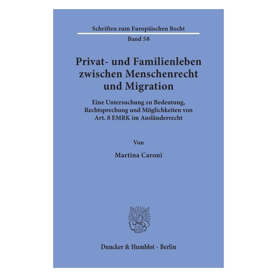 Duncker & Humblot Privat- und Familienleben zwischen Menschenrecht und Migration. (Deutsch, Softcover, Martina Caroni) (35133023)