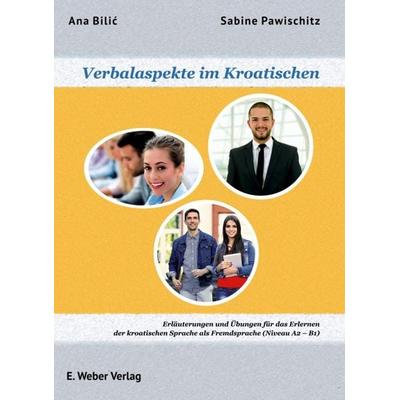 Verbalaspekte im Kroatischen, Taschenbuch von Ana Bilić,Sabine Pawischitz, Weber, E, 978-3-85253-528-9