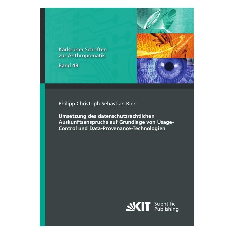 KIT Scientific Publishing Umsetzung des datenschutzrechtlichen Auskunftsanspruchs auf Grundlage von Usage-Control und Data-Pro (Deutsch, Softcover, Philipp Christoph Sebastian Bier) (56193649)