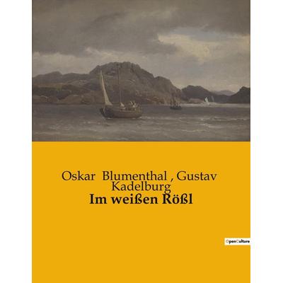 Im weißen Rößl, Taschenbuch von Gustav Kadelburg,Oskar Blumenthal, BoD - Books on Demand, 979-10-419-0421-1