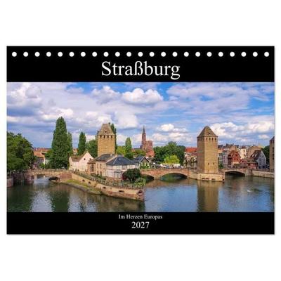 Straßburg - Im Herzen Europas (Tischkalender 2027 DIN A5 quer), CALVENDO Monatskalender