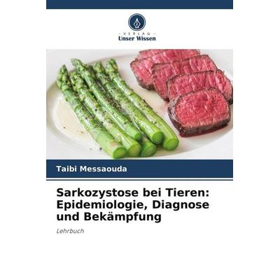 Sarkozystose bei Tieren: Epidemiologie, Diagnose und Bekämpfung, Taschenbuch von TAIBI Messaouda, Verlag Unser Wissen