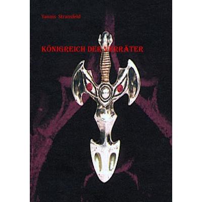 Königreich der Verräter, Taschenbuch von Yannis Stransfeld, BoD – Books on Demand, 978-3-8448-1802-4
