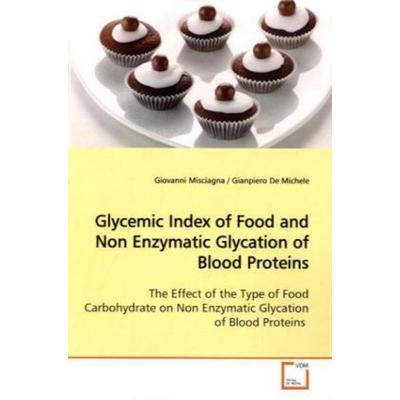 Misciagna, G: Glycemic Index of Food and Non Enzymatic Glyca, Taschenbuch von Giovanni Misciagna, VDM, 978-3-639-16792-4