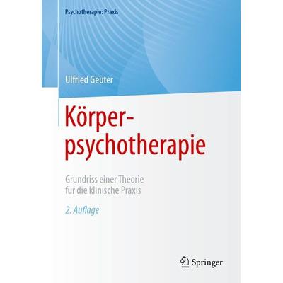 Körperpsychotherapie, Taschenbuch von Ulfried Geuter, Springer Berlin, 978-3-662-66152-9