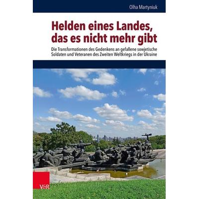 Helden eines Landes, das es nicht mehr gibt, Gebundene Ausgabe von Olha Martyniuk, Vandenhoeck + Ruprecht, 978-3-525-30335-1