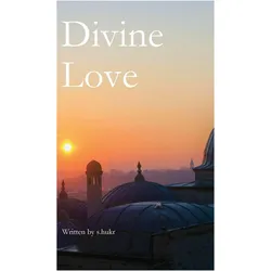 Divine Love, Belletristik von S. Hukr