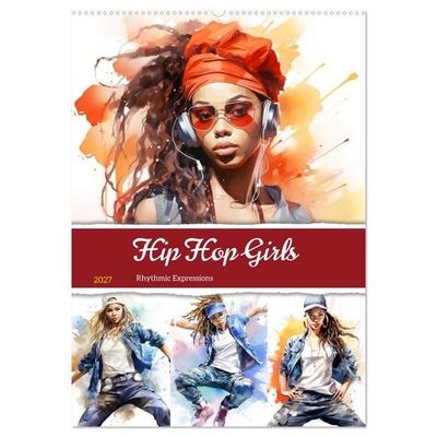 Hip Hop Girls. Rhythmic Expressions (Wandkalender 2027 DIN A2 hoch), CALVENDO Monatskalender