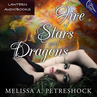 Fire of Stars and Dragons - Melissa Petreshock, Audio, 9781942248408