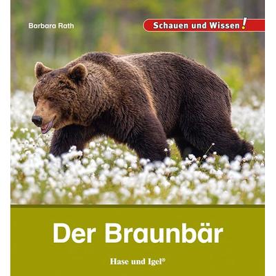 Der Braunbär, Gebundene Ausgabe von Barbara Rath, Hase und Igel Verlag, 978-3-86316-421-8