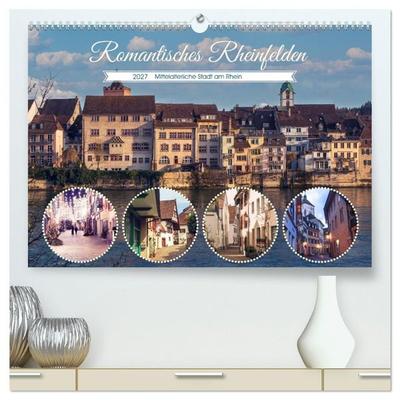 Romantisches Rheinfelden (hochwertiger Premium Wandkalender 2027 DIN A2 quer), Kunstdruck in Hochglanz