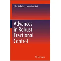 Advances in Robust Fractional Control, Fachbücher von Fabrizio Padula, Antonio Visioli