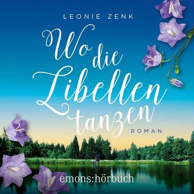 Wo die Libellen tanzen - Leonie Zenk, Audio, 9783740827571