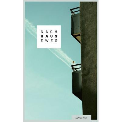 Nachhauseweg, Taschenbuch von Silvio Witt, Edition lesezeichen von STEFFEN MEDIA GmbH, 978-3-948995-43-0