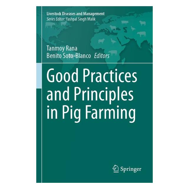 Springer Good Practices and Principles in Pig Farming (Englisch, Soto-Blanco, Tanmoy Rana) (69168080)