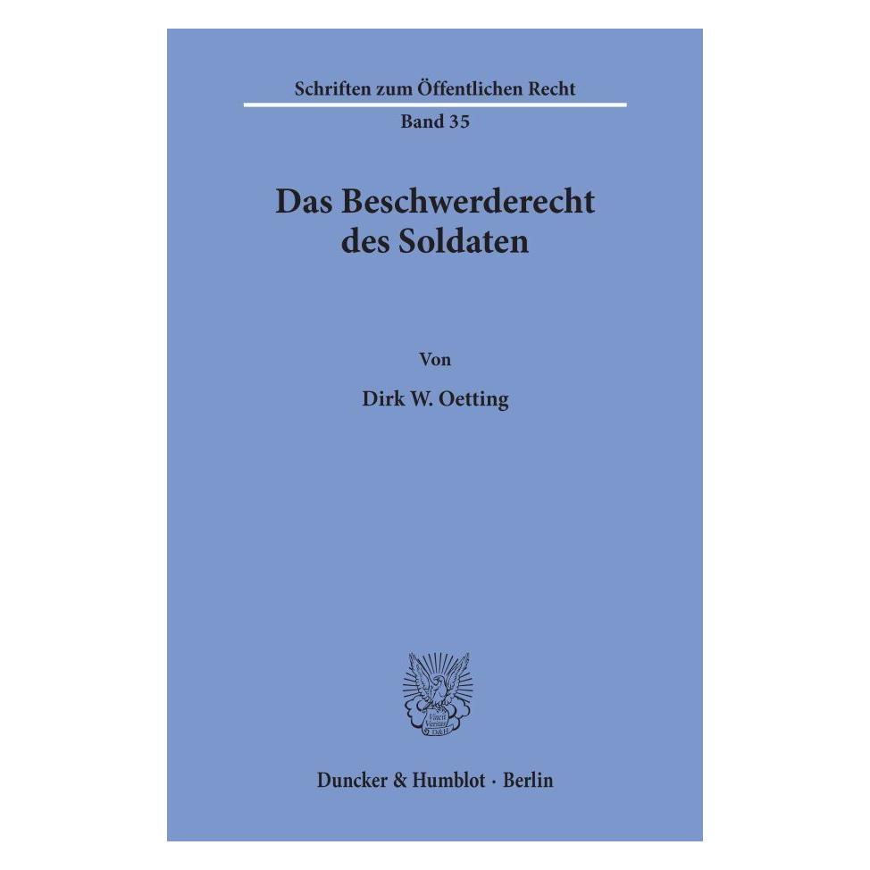 Duncker & Humblot Das Beschwerderecht des Soldaten. (Deutsch, Softcover, Dirk W Oetting) (55339964)