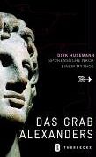 Dirk Husemann - Mythos Alexandergrab. Spurensuche auf drei Kontinenten - Preis vom 01.10.2026 17:08:56 h