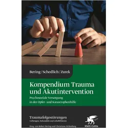 Kompendium Trauma und Akutintervention (Traumafolgestörungen, Bd. 5), Fachbücher von Robert Bering, Robert Schedlich Bering, Gisela Zurek Robert Bering Claudia Schedlich, Claudia Schedlich Gisela Zurek Barbara Juen Robert Bering Christiane Eichenberg, Robert Bering Claudia Schedlich Gisela Zurek
