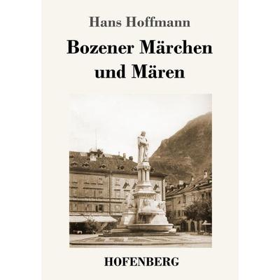 Bozener Märchen und Mären, Taschenbuch von Hans Hoffmann, Hofenberg, 978-3-7437-2196-8
