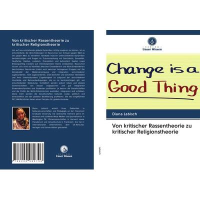 Von kritischer Rassentheorie zu kritischer Religionstheorie, Taschenbuch von Diana Labisch, Verlag Unser Wissen, 978-620-0-98979-6