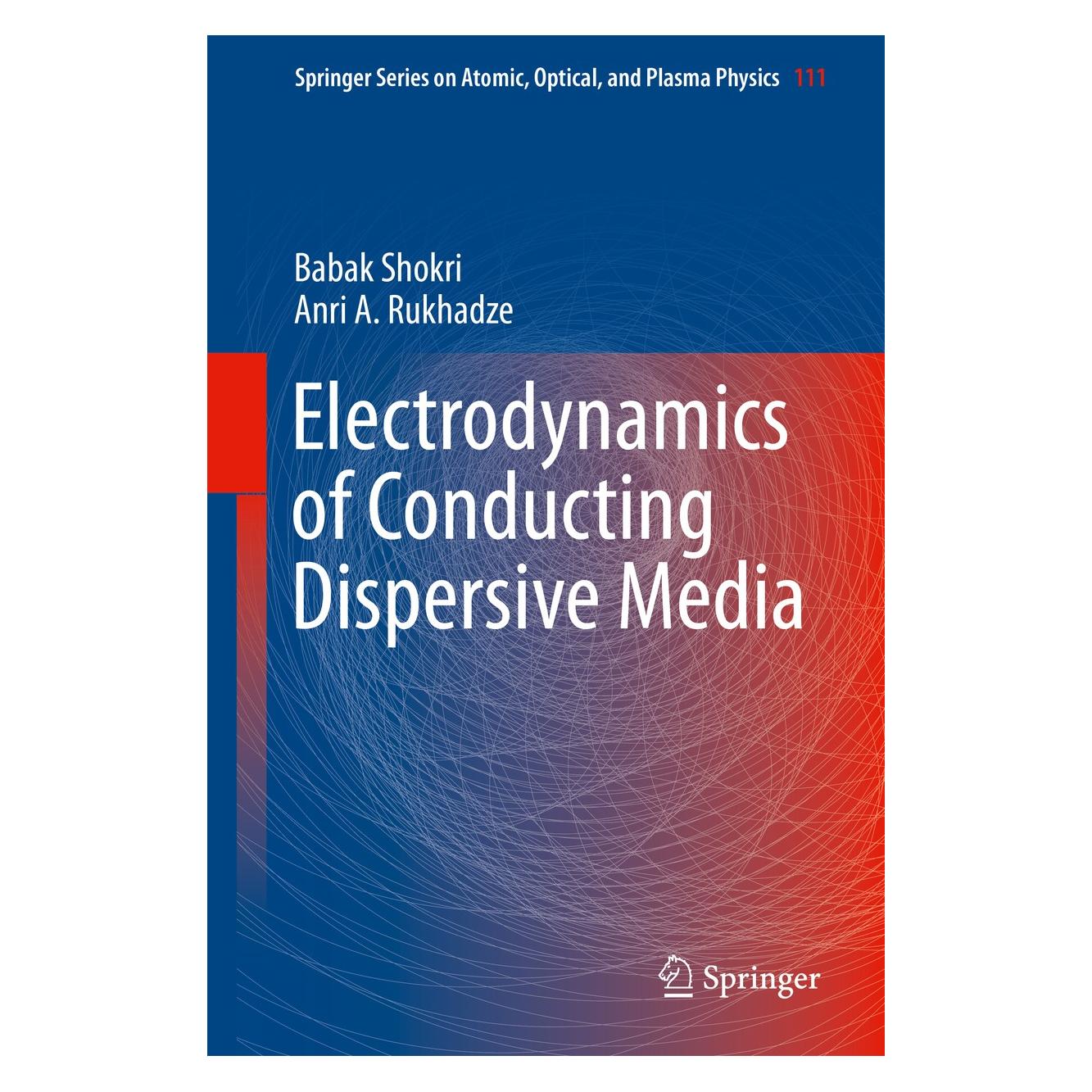 Springer Electrodynamics of Conducting Dispersive Media (Englisch, Hardcover, Anri A. Rukhadze, Babak Shokri) (9783030289676)
