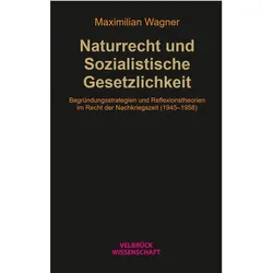 Naturrecht und Sozialistische Gesetzlichkeit, Fachbücher von Maximilian Wagner