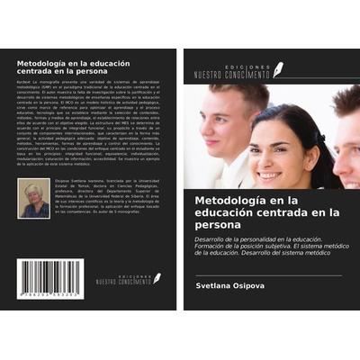 Metodología en la educación centrada en la persona, Taschenbuch von Svetlana Osipova, Ediciones Nuestro Conocimiento, 978-620-3-59330-3