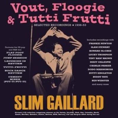 Vout,Floogie & Tutti Frutti - Selected Recordings - Slim Gaillard, CD