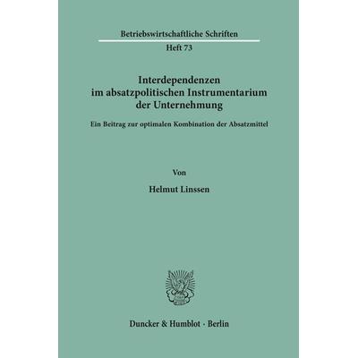 Interdependenzen im absatzpolitischen Instrumentarium der Unternehmung., Taschenbuch von Helmut Linssen, Duncker & Humblot, 978-3-428-03296-9
