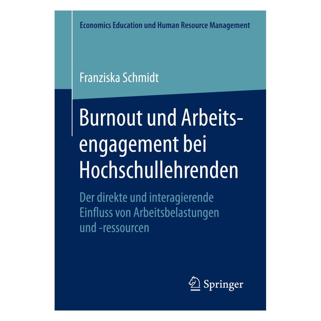 Springer Burnout und Arbeitsengagement bei Hochschullehrenden (Deutsch, Softcover, Franziska Schmidt) (35150680)