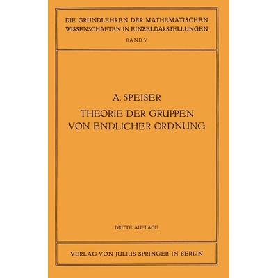 Die Theorie der Gruppen von Endlicher Ordnung, Taschenbuch von Andreas Speiser, Springer Berlin, 978-3-642-88999-8