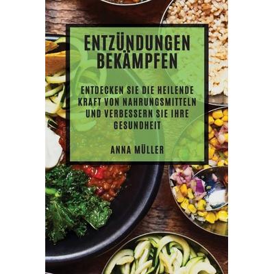 Entzündungen bekämpfen, Taschenbuch von Anna Müller, ¿¿¿¿¿, 978-1-78381-612-5
