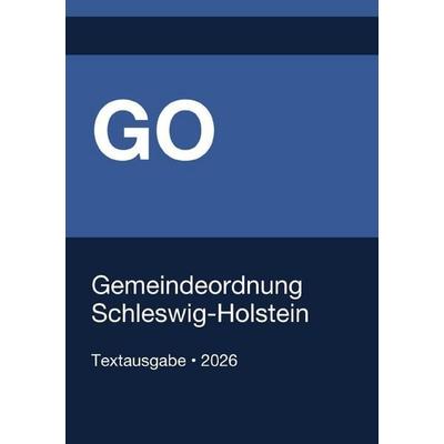 GO - Gemeindeordnung Schleswig-Holstein 2026, Taschenbuch von Gesetze24 Deutschland, Epubli, 978-3-565-35790-1