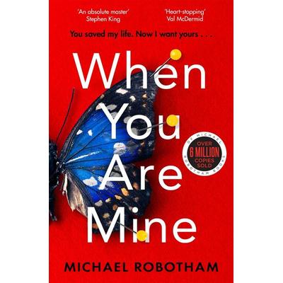 When You Are Mine, Taschenbuch von Michael Robotham, Little, Brown Book Group, 978-0-7515-8154-6