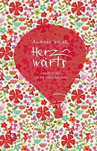 Andreas Wojak - Herzwärts: Geschichten, die die Seele wärmen (Edition Eschbach) - Preis vom 12.10.2026 11:37:12 h