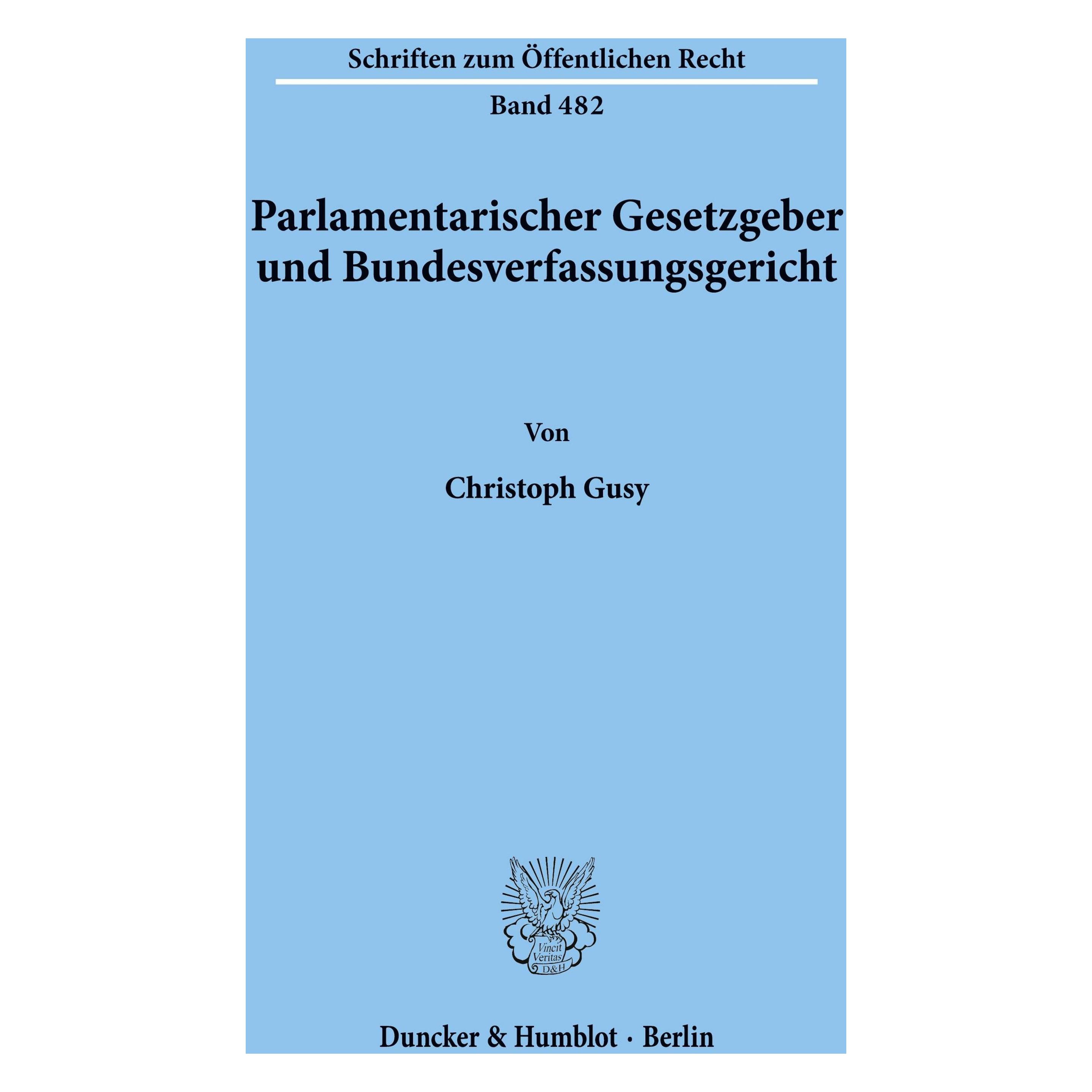 Duncker & Humblot Parlamentarischer Gesetzgeber und Bundesverfassungsgericht. (Deutsch, Softcover, Christoph Gusy) (55271967)