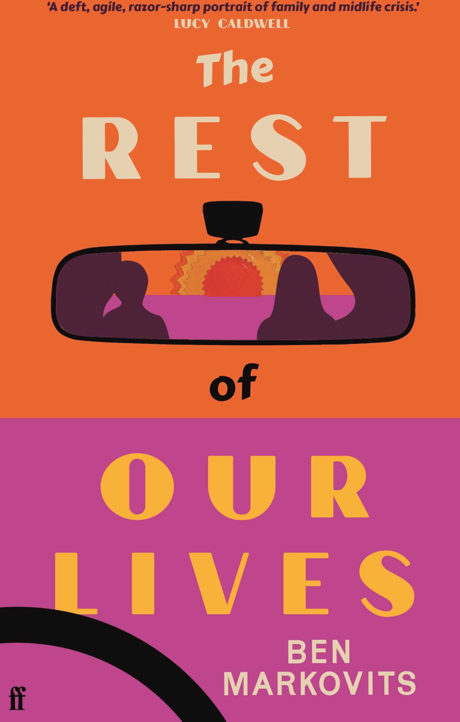 Benjamin Markovits - The Rest of Our Lives: An Observer Novel to Look Out For 2025 - Preis vom 09.10.2026 07:28:09 h