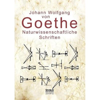 Goethe, J: Naturwissenschaftliche Schriften: Optik und Farbe, Gebundene Ausgabe von Johann Wolfgang von Goethe, Severus Verlag, 978-3-95801-291-2
