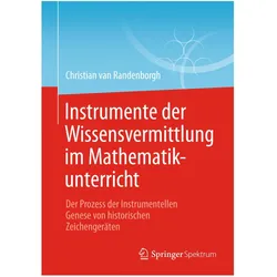 Springer Instrumente der Wissensvermittlung im Mathematikunterricht