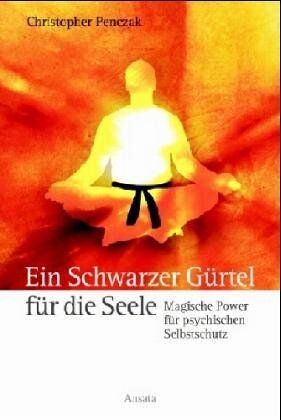 Christopher Penczak - Ein Schwarzer Gürtel für die Seele. Magische Power für psychischen Selbstschutz - Preis vom 30.09.2026 22:30:23 h